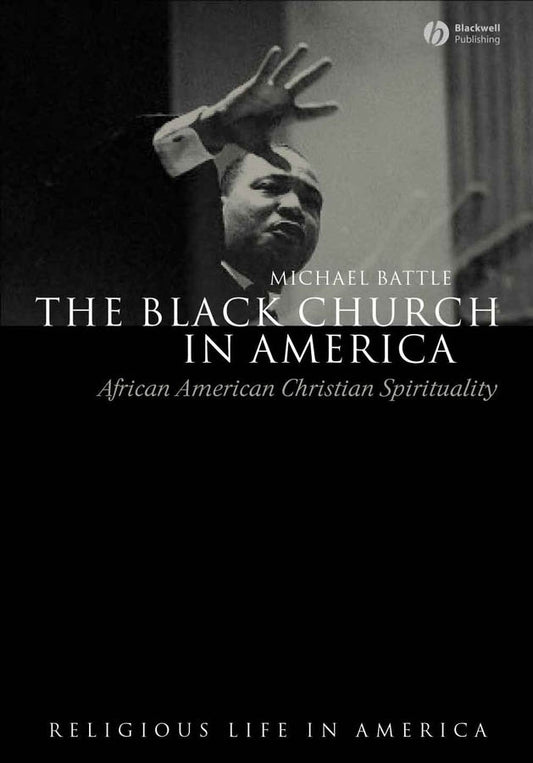 The Black Church in America; African American Christian Spirtuality (Hardback) 9781405118910