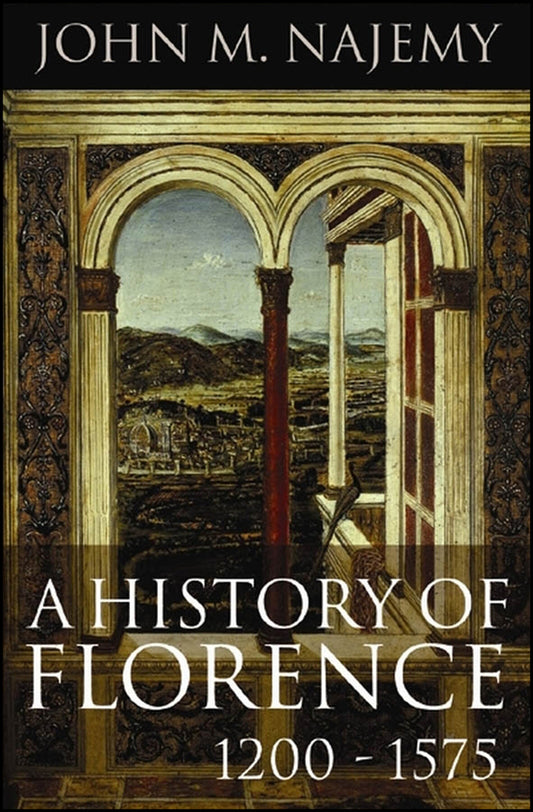 A History of Florence, 1200 - 1575 (Hardback) 9781405119542