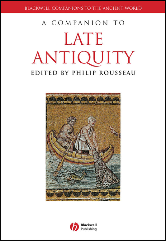 A Companion to Late Antiquity (Hardback) 9781405119801
