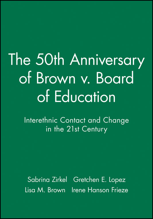 The 50th Anniversary of Brown v. Board of Education; Interethnic Contact and Change in the 21st Century (Paperback / softback) 9781405120074
