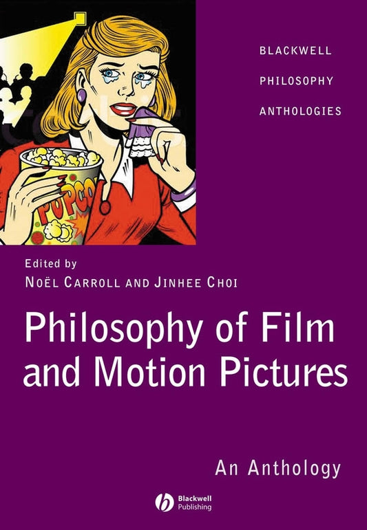 Philosophy of Film and Motion Pictures; An Anthology (Hardback) 9781405120265