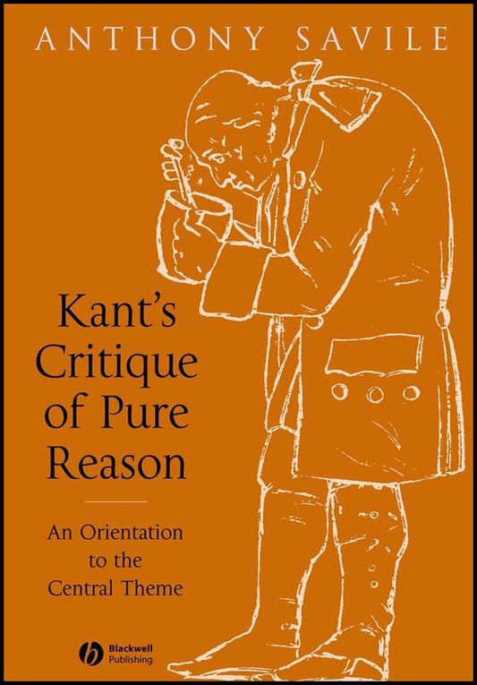 Kant's Critique of Pure Reason; An Orientation to the Central Theme (Hardback) 9781405120401