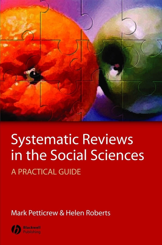 Systematic Reviews in the Social Sciences; A Practical Guide (Hardback) 9781405121101