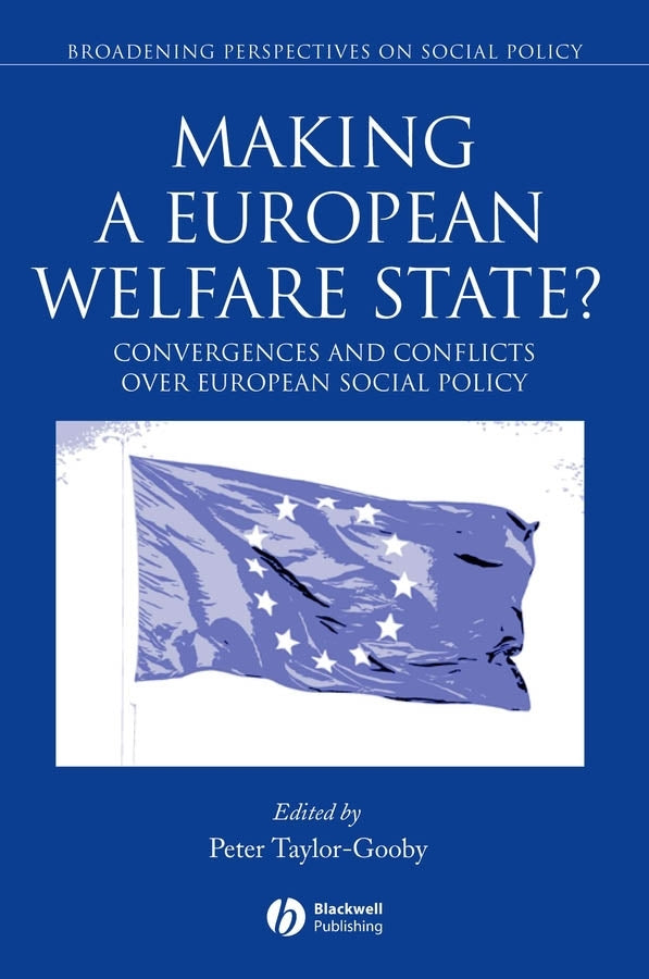 Making a European Welfare State?; Convergences and Conflicts Over European Social Policy (Paperback / softback) 9781405121163