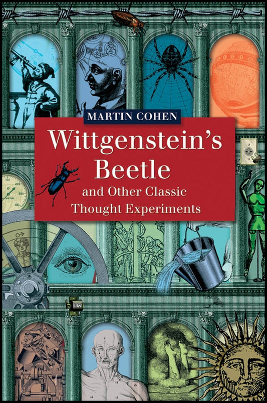 Wittgenstein's Beetle and Other Classic Thought Experiments (Hardback) 9781405121910