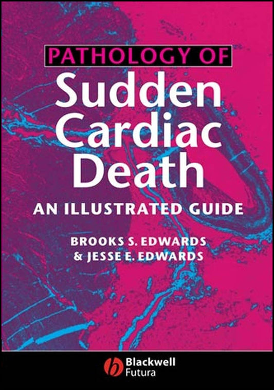 Pathology of Sudden Cardiac Death; An Illustrated Guide (Hardback) 9781405122122