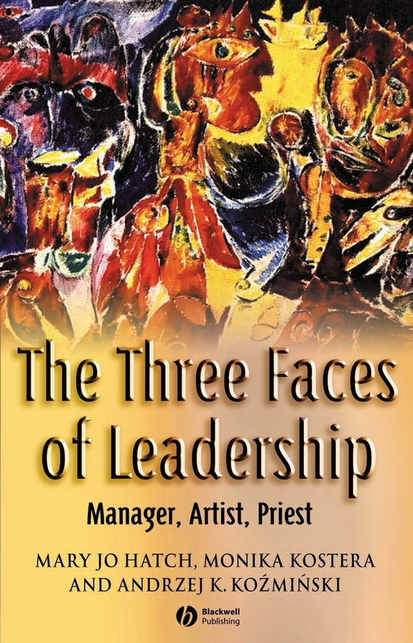 The Three Faces of Leadership; Manager, Artist, Priest (Hardback) 9781405122597