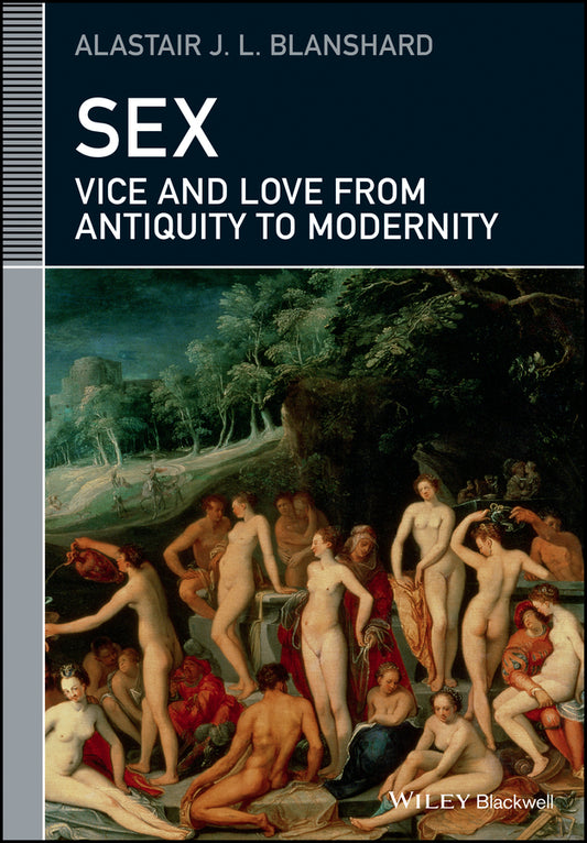 Sex; Vice and Love from Antiquity to Modernity (Hardback) 9781405122917