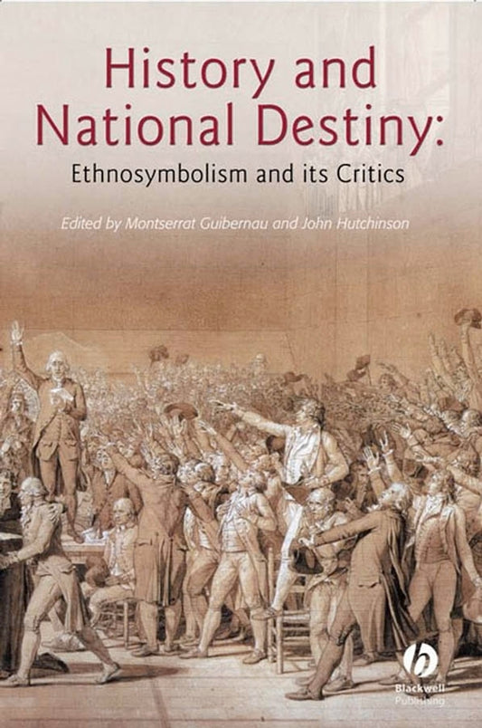 History And National Destiny; Ethnosymbolism and its Critics (Paperback / softback) 9781405123914