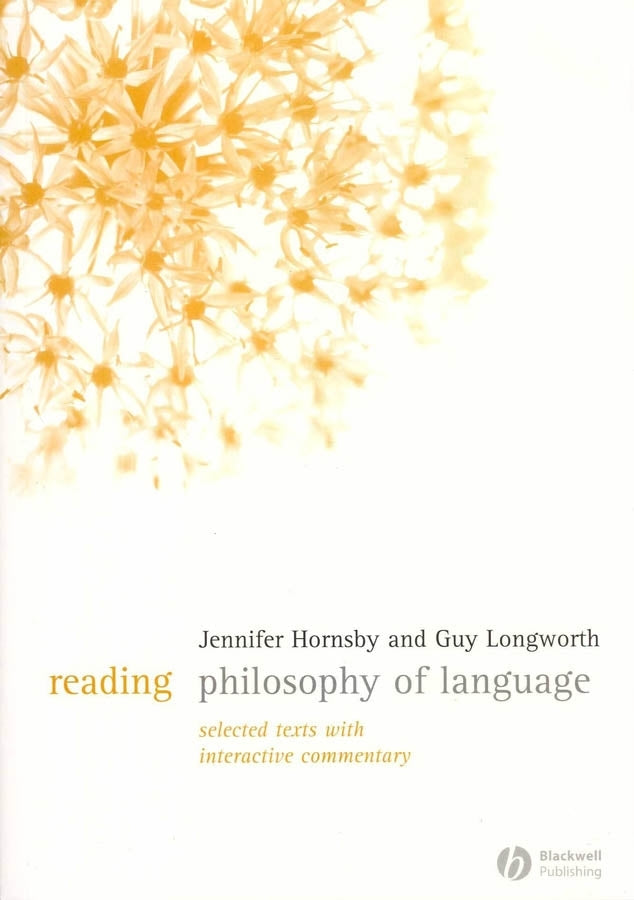 Reading Philosophy of Language; Selected Texts with Interactive Commentary (Hardback) 9781405124843