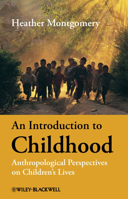 An Introduction to Childhood; Anthropological Perspectives on Children's Lives (Paperback / softback) 9781405125901