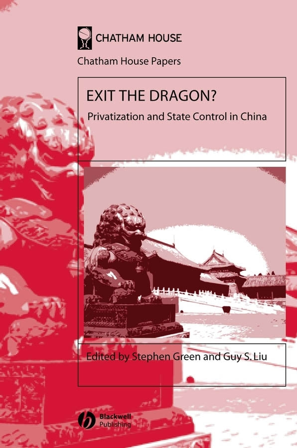 Exit the Dragon?; Privatization and State Control in China (Hardback) 9781405126441