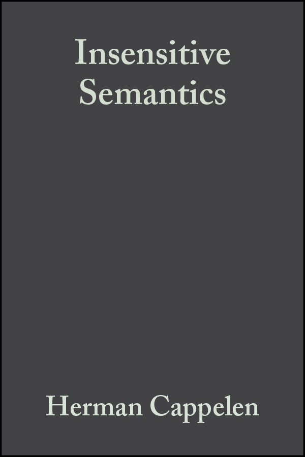 Insensitive Semantics; A Defense of Semantic Minimalism and Speech Act Pluralism (Paperback / softback) 9781405126755
