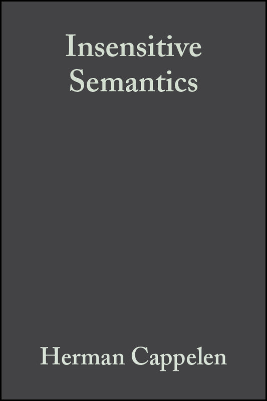 Insensitive Semantics; A Defense of Semantic Minimalism and Speech Act Pluralism (Paperback / softback) 9781405126755