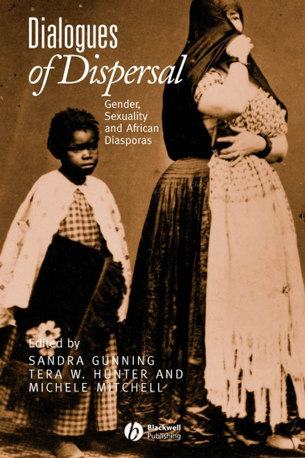 Dialogues of Dispersal; Gender, Sexuality and African Diasporas (Paperback / softback) 9781405126816