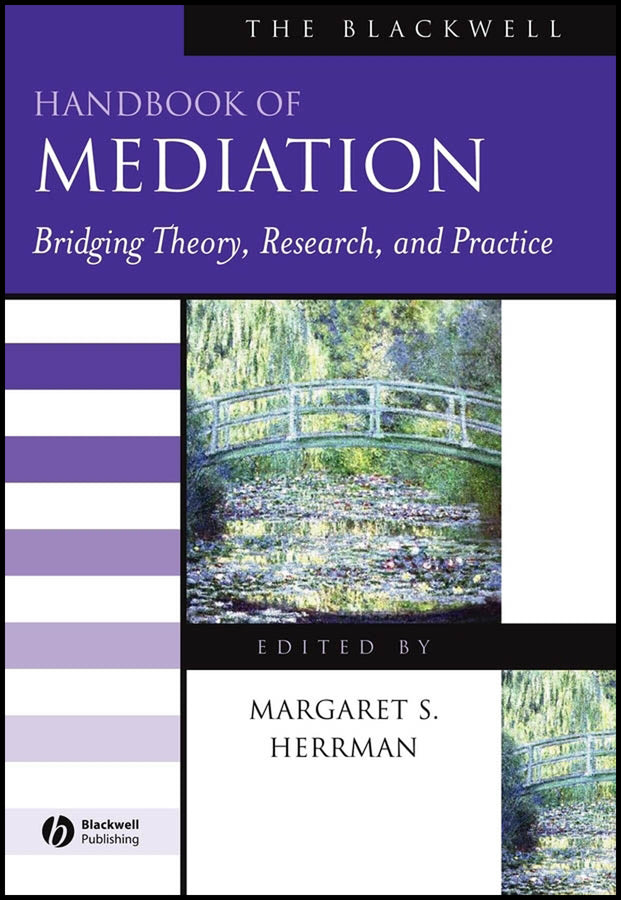 The Blackwell Handbook of Mediation; Bridging Theory, Research, and Practice (Hardback) 9781405127424