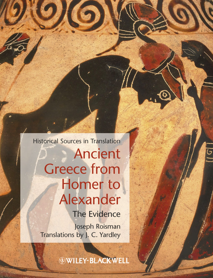 Ancient Greece from Homer to Alexander; The Evidence (Hardback) 9781405127752