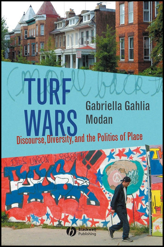 Turf Wars; Discourse, Diversity, and the Politics of Place (Hardback) 9781405129565