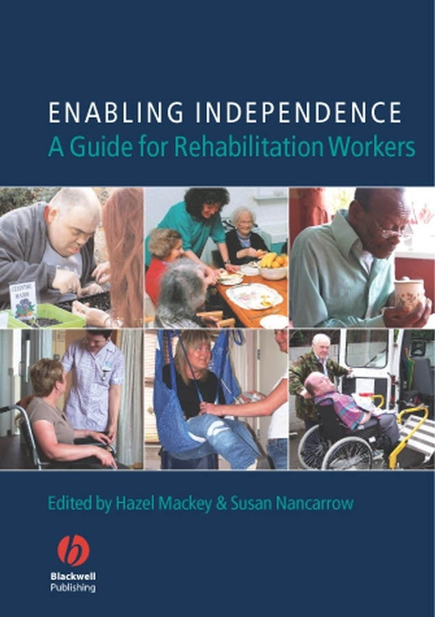 Enabling Independence; A Guide for Rehabilitation Workers (Paperback / softback) 9781405130288