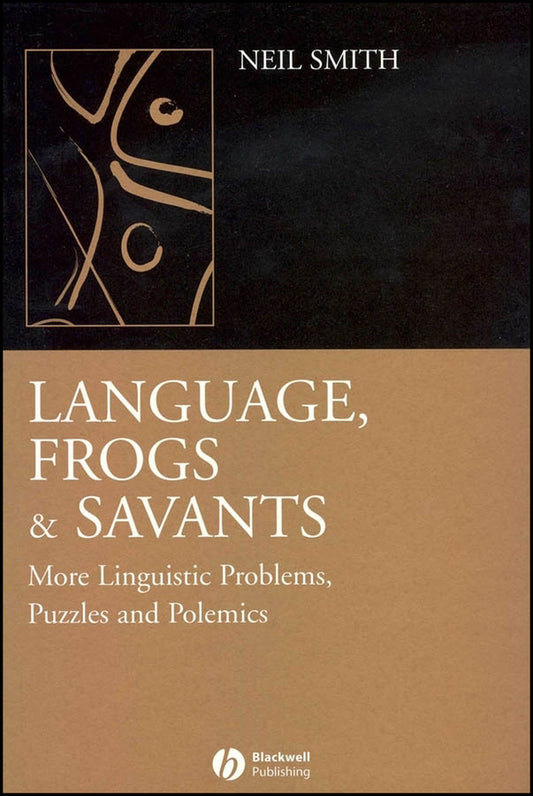 Language, Frogs and Savants; More Linguistic Problems, Puzzles and Polemics (Hardback) 9781405130370