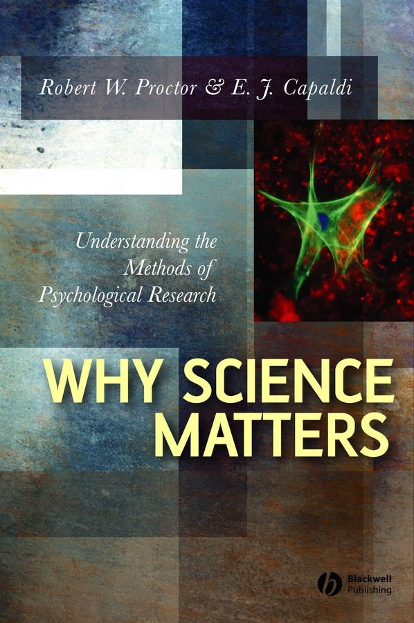 Why Science Matters; Understanding the Methods of Psychological Research (Paperback / softback) 9781405130493