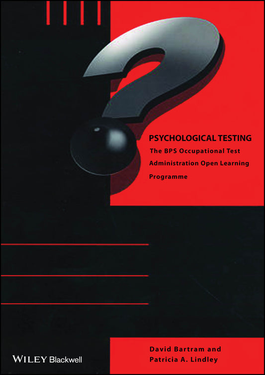 Psychological Testing; BPS Occupational Test Administration Open Learning Programme (Paperback / softback) 9781405131070