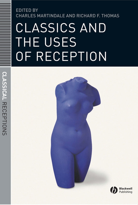 Classics and the Uses of Reception (Paperback / softback) 9781405131452
