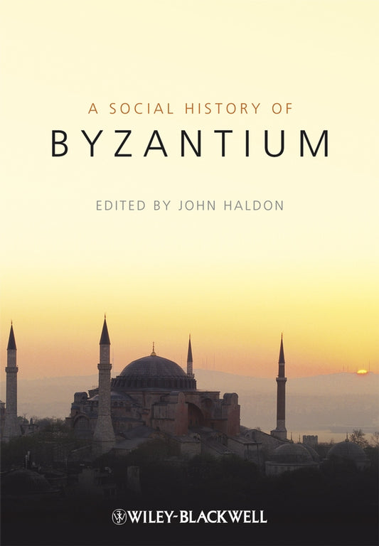 The Social History of Byzantium (Hardback) 9781405132404