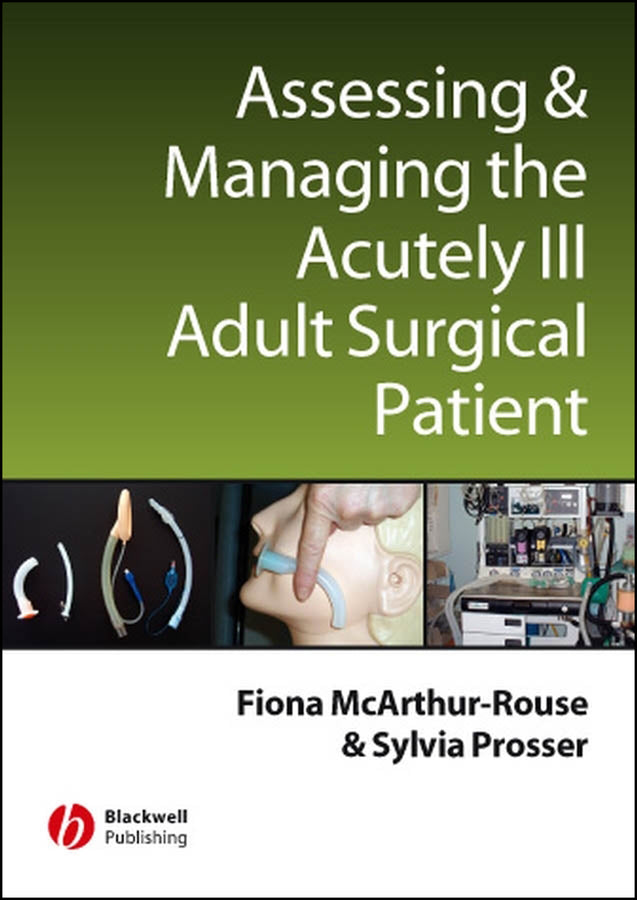 Assessing and Managing the Acutely Ill Adult Surgical Patient (Paperback / softback) 9781405133050