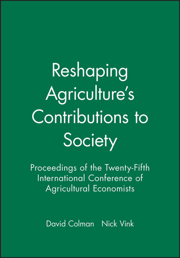 Reshaping Agriculture's Contributions to Society; Proceedings of the Twenty-Fifth International Conference of Agricultural Economists (Paperback / softback) 9781405133289