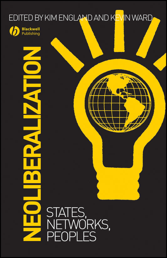 Neoliberalization; States, Networks, Peoples (Hardback) 9781405134316