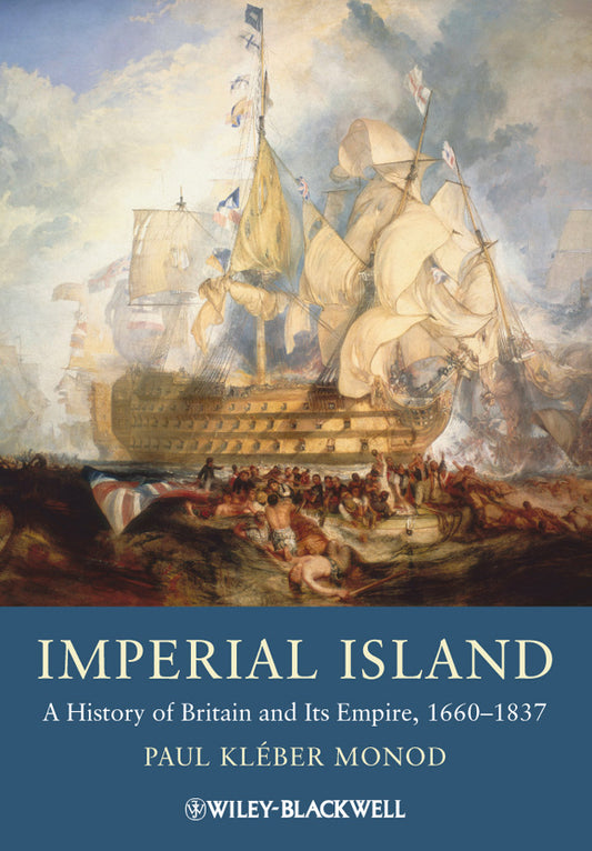 Imperial Island; A History of Britain and Its Empire, 1660-1837 (Hardback) 9781405134446