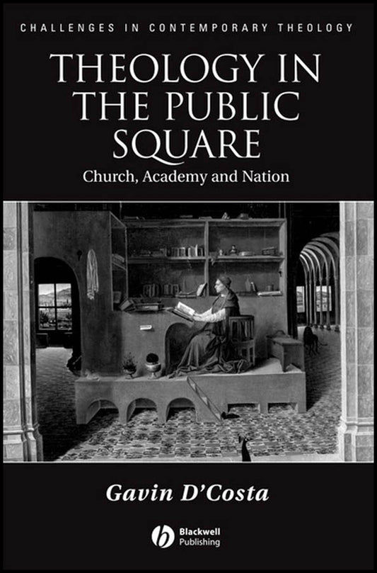 Theology in the Public Square; Church, Academy, and Nation (Paperback / softback) 9781405135108