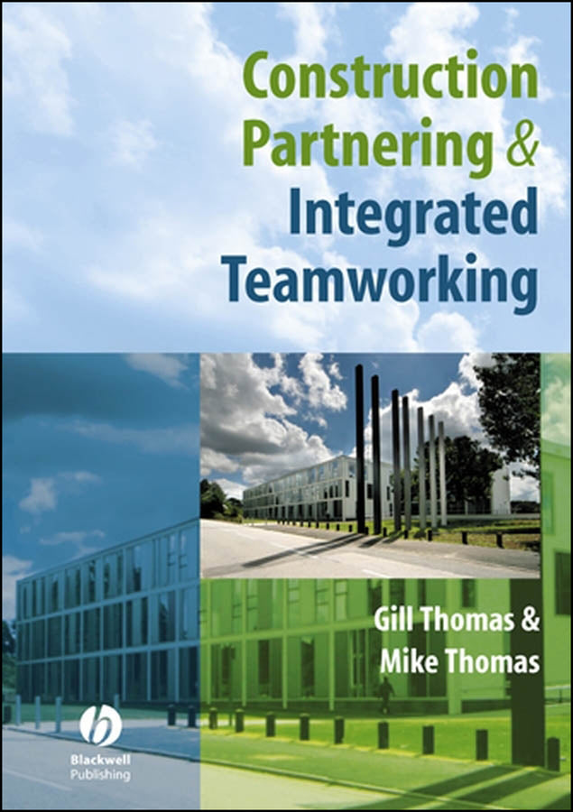 Construction Partnering and Integrated Teamworking (Paperback / softback) 9781405135566