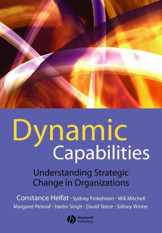 Dynamic Capabilities; Understanding Strategic Change in Organizations (Paperback / softback) 9781405135757