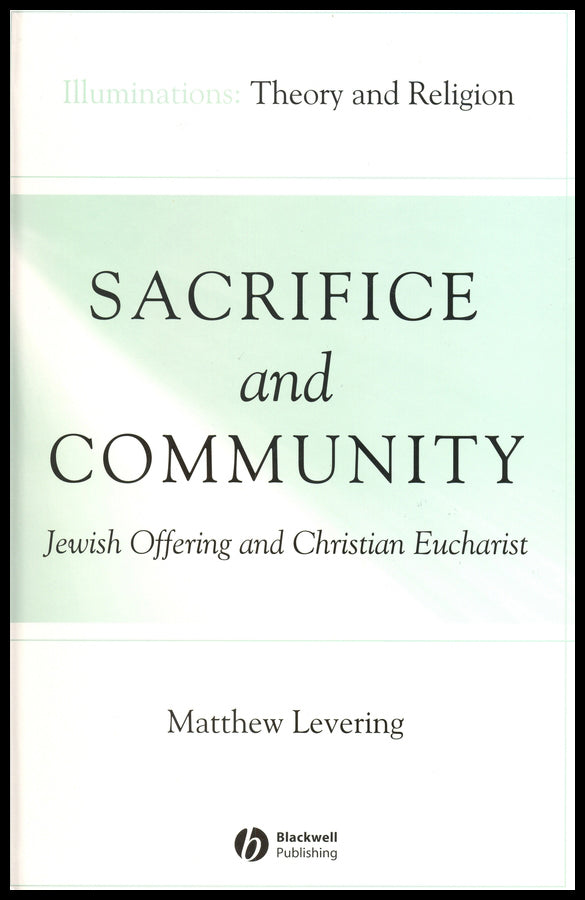 Sacrifice and Community; Jewish Offering and Christian Eucharist (Hardback) 9781405136891