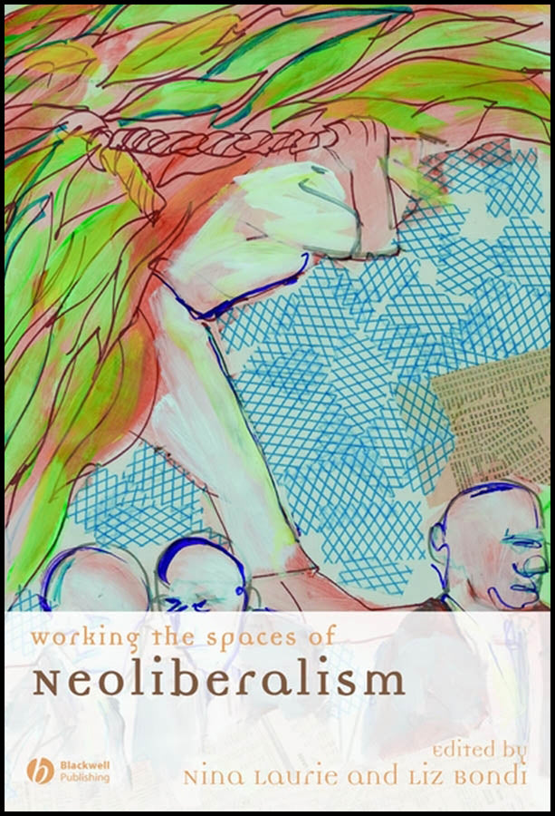 Working the Spaces of Neoliberalism; Activism, Professionalisation and Incorporation (Paperback / softback) 9781405138000