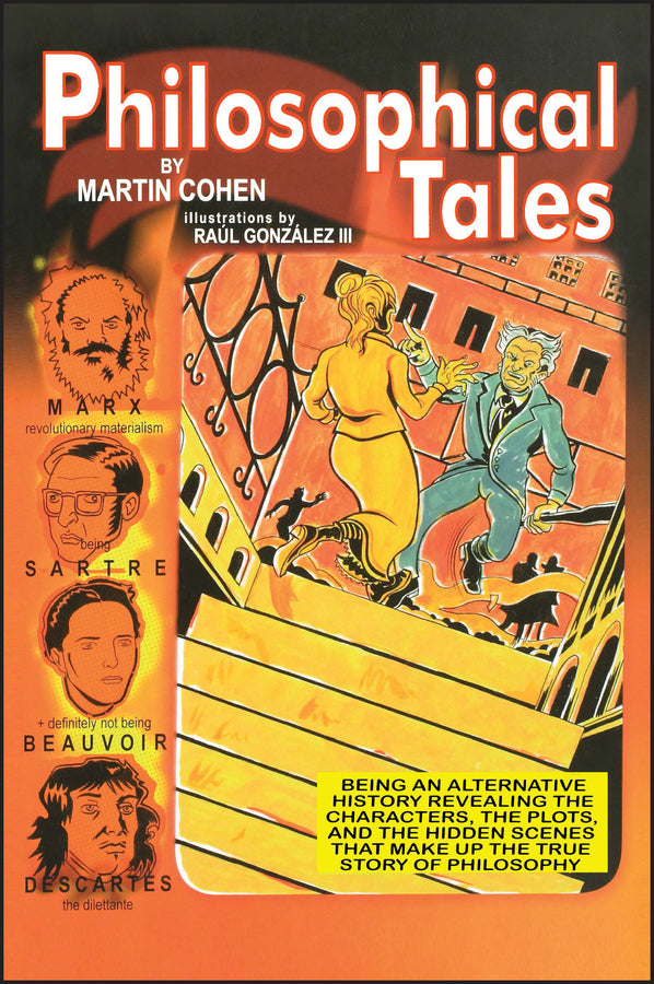 Philosophical Tales; Being an Alternative History Revealing the Characters, the Plots, and the Hidden Scenes That Make Up the True Story of Philosophy (Paperback / softback) 9781405140379