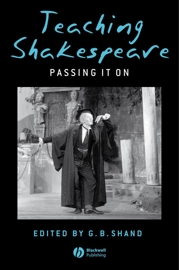 Teaching Shakespeare; Passing It On (Paperback / softback) 9781405140461