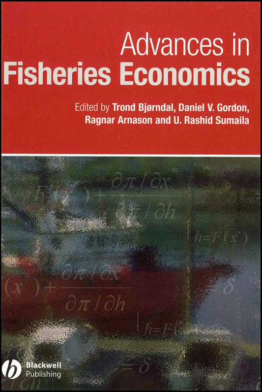 Advances in Fisheries Economics; Festschrift in Honour of Professor Gordon R. Munro (Hardback) 9781405141611