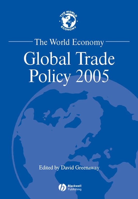 The World Economy; Global Trade Policy 2005 (Paperback / softback) 9781405145152