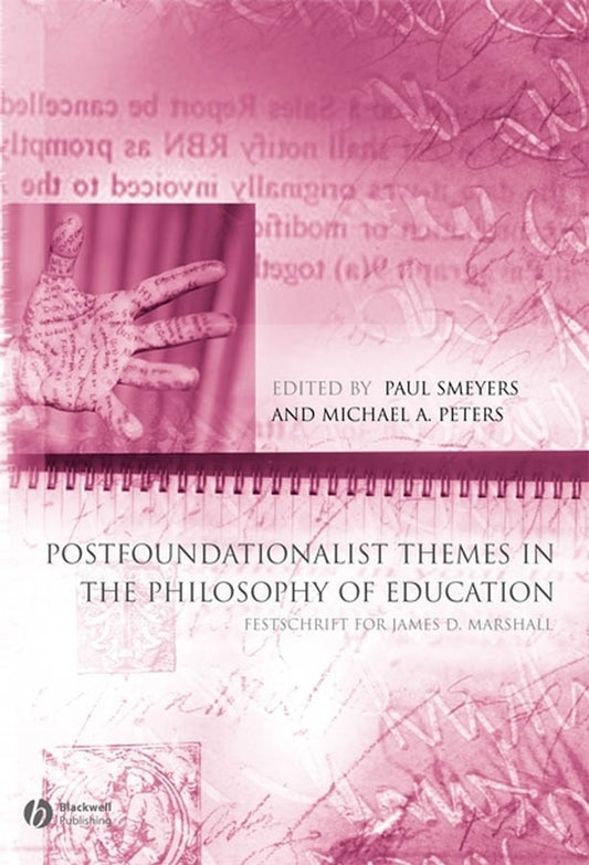 Postfoundationalist Themes In The Philosophy of Education; Festschrift for James D. Marshall (Paperback / softback) 9781405145367