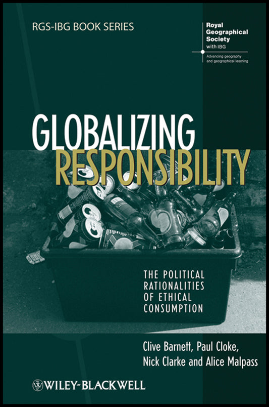 Globalizing Responsibility; The Political Rationalities of Ethical Consumption (Hardback) 9781405145589