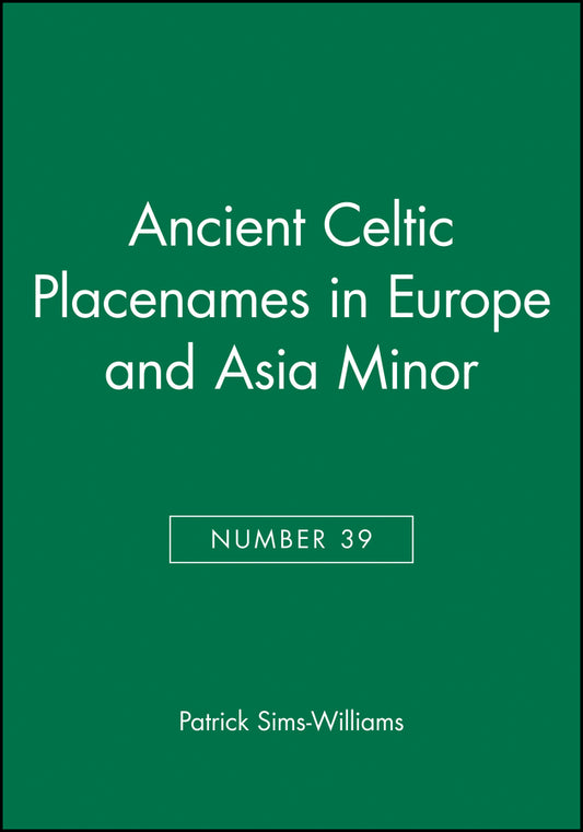 Ancient Celtic Placenames in Europe and Asia Minor, Number 39 (Paperback / softback) 9781405145701