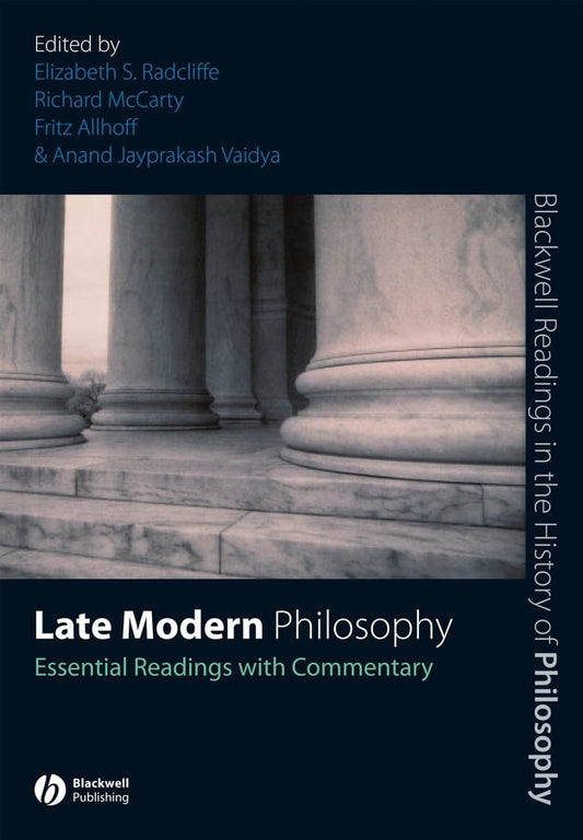 Late Modern Philosophy; Essential Readings with Commentary (Hardback) 9781405146883