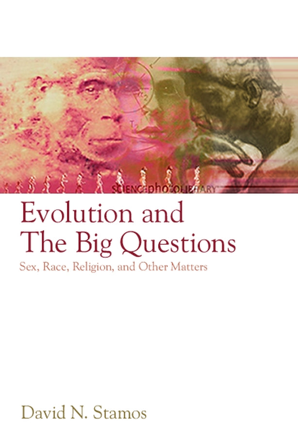 Evolution and the Big Questions; Sex, Race, Religion, and Other Matters (Hardback) 9781405149020