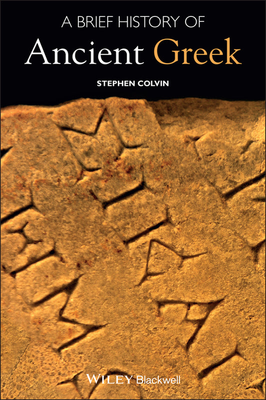 A Brief History of Ancient Greek (Hardback) 9781405149259