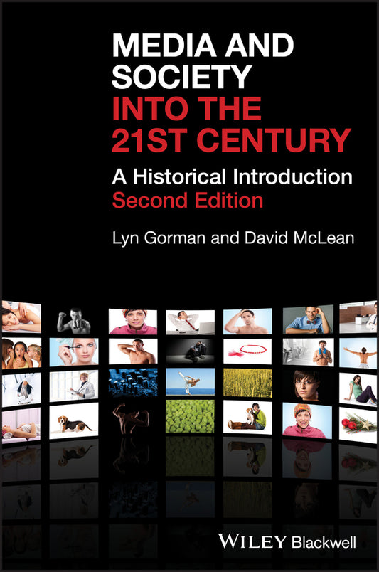 Media and Society into the 21st Century; A Historical Introduction (Paperback / softback) 9781405149358