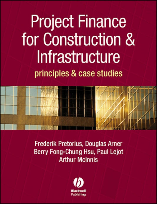Project Finance for Construction and Infrastructure; Principles and Case Studies (Hardback) 9781405151276