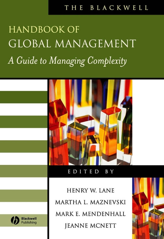 The Blackwell Handbook of Global Management; A Guide to Managing Complexity (Paperback / softback) 9781405152679
